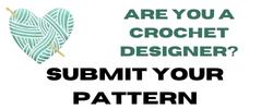 Crochet Designer? Submit Your Crochet Pattern Here.